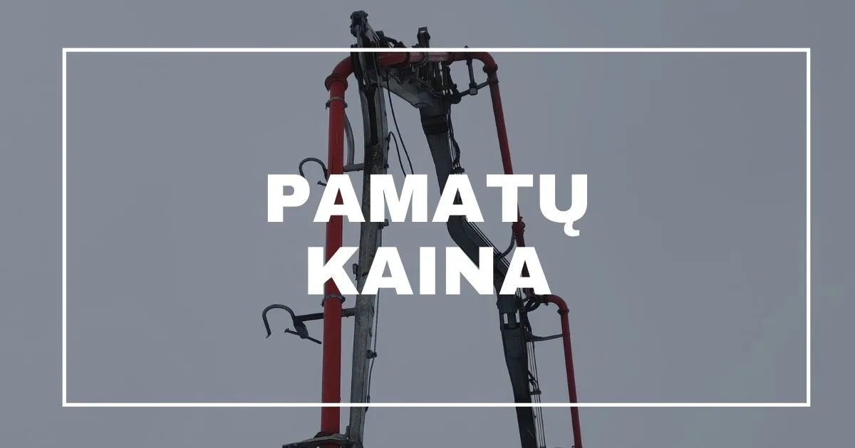 Pamatų kaina: ką reikia žinoti prieš pradedant statybas